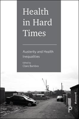 Health in Hard Times: Austerity and Health Inequalities