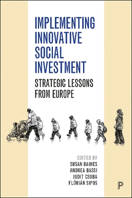 Implementing Innovative Social Investment: Strategic Lessons from Europe