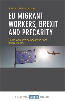 EU Migrant Workers, Brexit and Precarity: Polish Women's Perspectives from Inside the UK