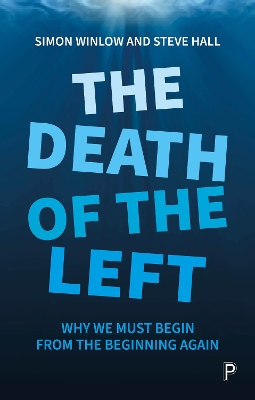 Death of the Left: Why We Must Begin from the Beginning Again