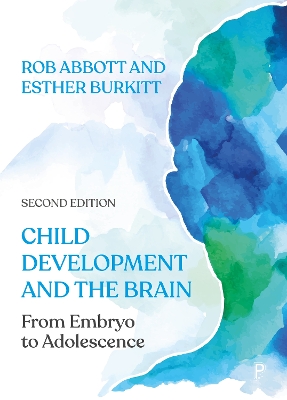 Child Development and the Brain: From Embryo to Adolescence Second Edition