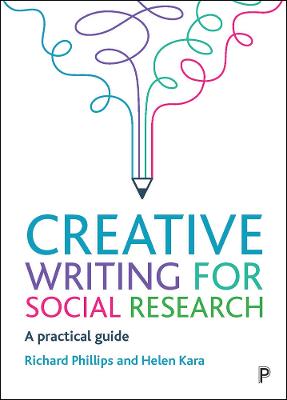 Creative Writing for Social Research: A Practical Guide