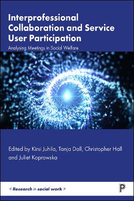 Interprofessional Collaboration and Service User Participation: Analysing Meetings in Social Welfare
