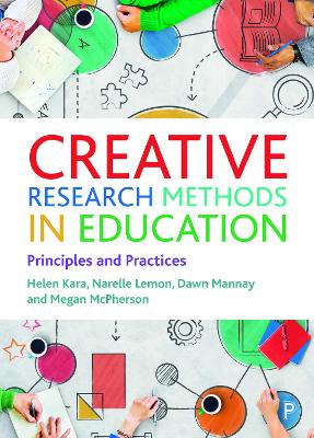 Creative Research Methods in Education: Principles and Practices