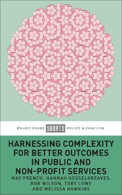 Harnessing Complexity for Better Outcomes in Public and Non-profit Services