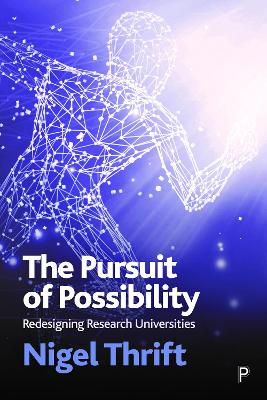 Pursuit of Possibility: Redesigning Research Universities