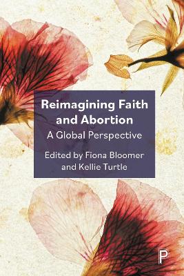 Reimagining Faith and Abortion: A Global Perspective Abridged edition