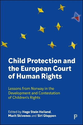 Child Protection and the European Court of Human Rights: Lessons from Norway in the Development and Contestation of Childrens Rights