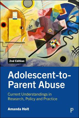 Adolescent-to-Parent Abuse: Current Understandings in Research, Policy and Practice Second Edition