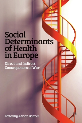 Social Determinants of Health in Europe: Direct and Indirect Consequences of War