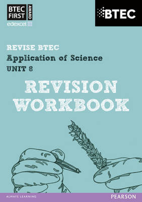 Revise BTEC: BTEC First Application of Science Unit 8 Revision Workbook -   Book and Access Card