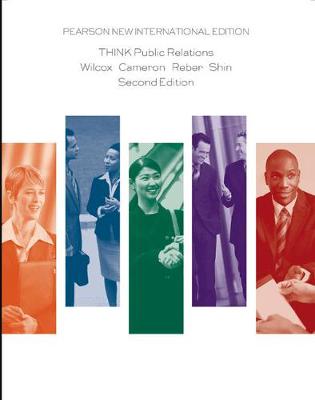 THINK Public Relations Pearson New International Edition, plus MySearchLab  without eText 2nd edition