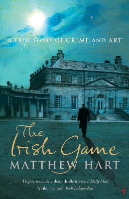 Irish Game: A True Story of Art and Crime
