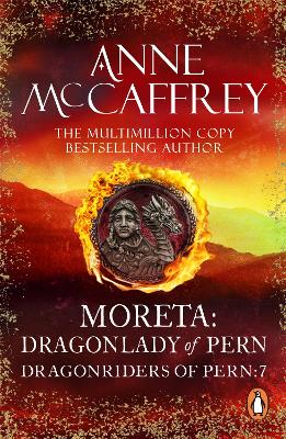 Moreta - Dragonlady Of Pern: the compelling and moving tale of a Pern legend... from one of the most influential SFF writers of all time