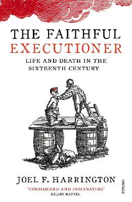 Faithful Executioner: Life and Death in the Sixteenth Century