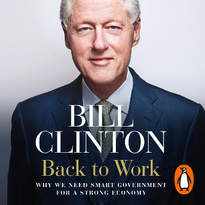 Back to Work: Why We Need Smart Government for a Strong Economy