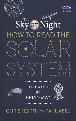 Sky at Night: How to Read the Solar System: A Guide to the Stars and Planets