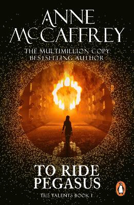 To Ride Pegasus: (The Talents: Book 1): an astonishing and enthralling fantasy from one of the most influential fantasy and SF novelists of her generation