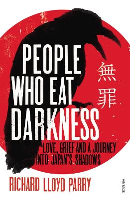 People Who Eat Darkness: Love, Grief and a Journey into Japan s Shadows