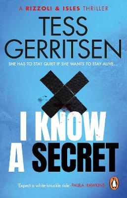 I Know a Secret: The heart-stopping Rizzoli & Isles thriller from the Sunday Times bestselling author