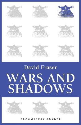 Wars and Shadows: Memoirs of General Sir David Fraser
