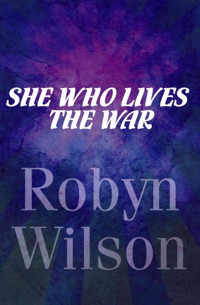She Who Lives the War