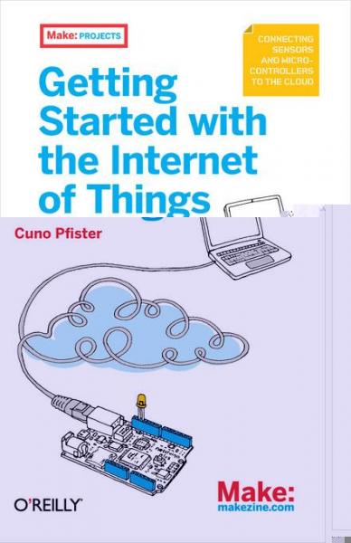Getting Started with the Internet of Things: Connecting Sensors and Microcontrollers to the Cloud