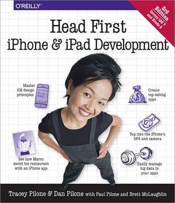 Head First iPhone and iPad Development: A Learner's Guide to Creating Objective-C Applications for the iPhone and iPad 3