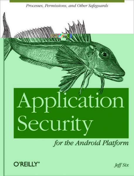 Application Security for the Android Platform: Processes, Permissions, and Other Safeguards
