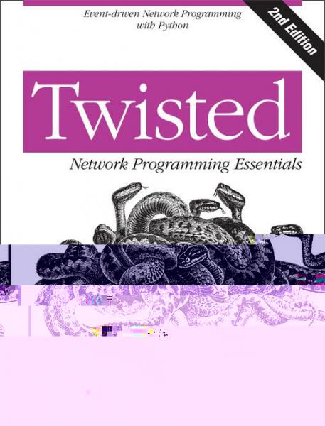 Twisted Network Programming Essentials: Event-driven Network Programming with Python
