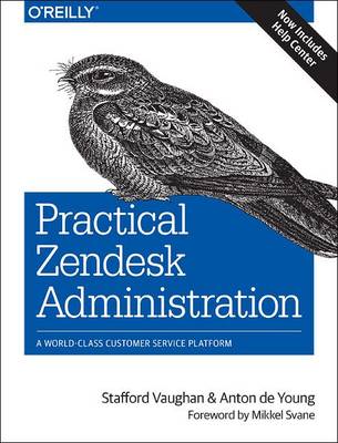 Practical Zendesk Administration: Best Practices for Setting Up Your Customer Service Platform