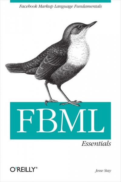 FBML Essentials: Facebook Markup Language Fundamentals