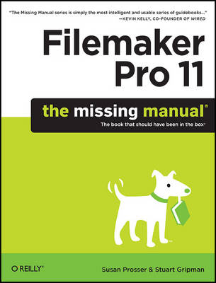 FileMaker Pro 11: The Missing Manual: The Book That Should Have Been in the Box