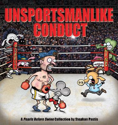 Unsportsmanlike Conduct: A Pearls Before Swine Collection, Volume 19
