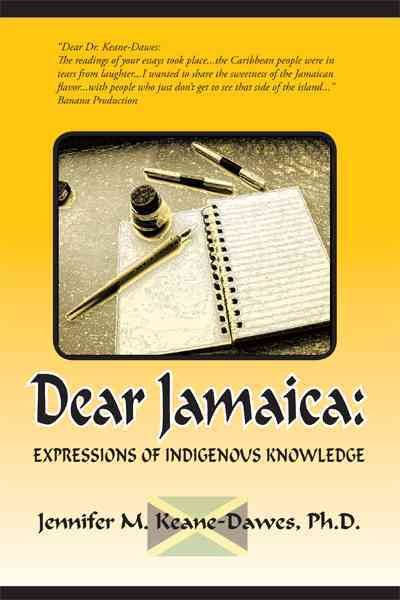 Dear Jamaica: : Expressions of Indigenous Knowledge