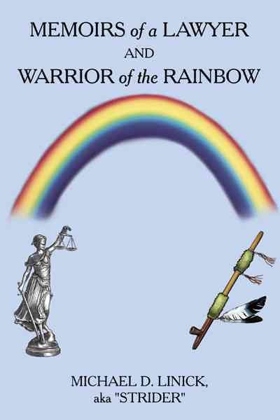 Memoirs of a Lawyer and Warrior of the Rainbow