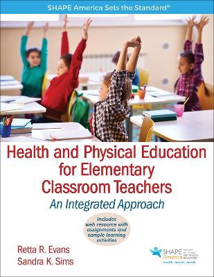Health and Physical Education for Elementary Classroom Teachers: An Integrated Approach New edition