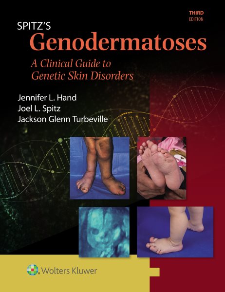 Spitz's Genodermatoses: A Full Color Clinical Guide to Genetic Skin Disorders 3rd edition