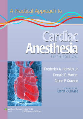 Practical Approach to Cardiac Anesthesia 5th edition