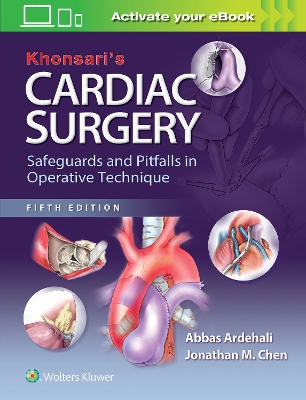 Khonsari's Cardiac Surgery: Safeguards and Pitfalls in Operative Technique 5th edition