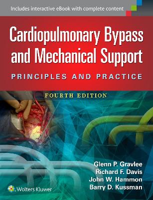 Cardiopulmonary Bypass and Mechanical Support: Principles and Practice 4th edition