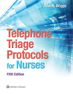 Telephone Triage Protocols for Nurses 5th edition