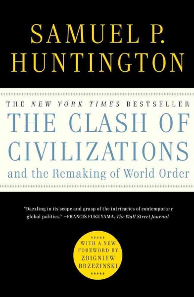 Clash of Civilizations and the Remaking of World Order