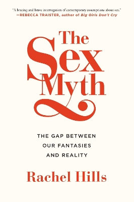 Sex Myth: The Gap Between Our Fantasies and Reality