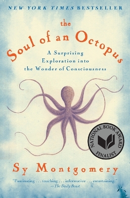 Soul of an Octopus: A Surprising Exploration into the Wonder of Consciousness