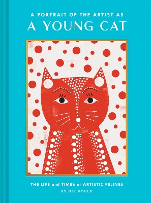 Portrait of the Artist as a Young Cat: Life and Times of Artistic Felines