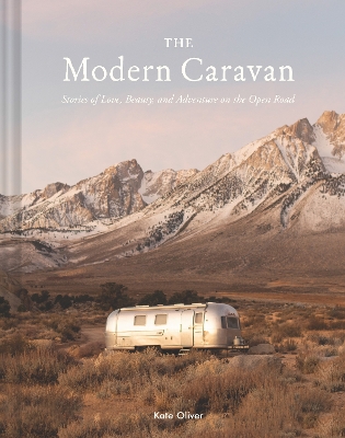 Modern Caravan: Stories of Love, Beauty, and Adventure on the Open Road