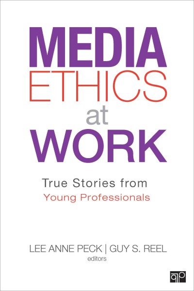 Media Ethics at Work: True Stories from Young Professionals