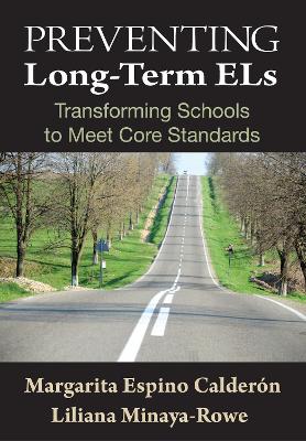 Preventing Long-Term ELs: Transforming Schools to Meet Core Standards