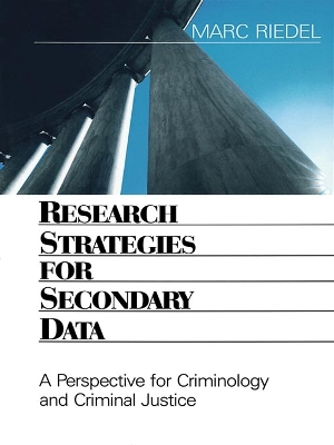 Research Strategies for Secondary Data: A Perspective for Criminology and Criminal Justice